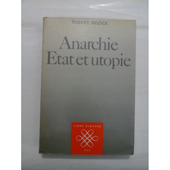 ANARCHIE ETAT ET UTOPIE - ROBERT NOZICK